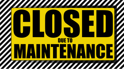 Closed Due to Maintenance
