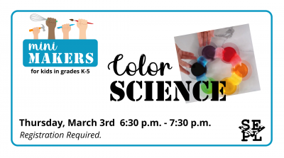 Image Description: picture of colored water science experiment on white background. Text reads: Mini makers for kids in grades k-5. Color science. Thursday, March 3rd 6:30 to 7:30 p.m. Supplies provided. Registration required. Call 419-426-3825 or visit the library to sign up. 
