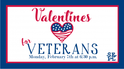 Valentines for Veterans Monday February 7th at 6:30 p.m.