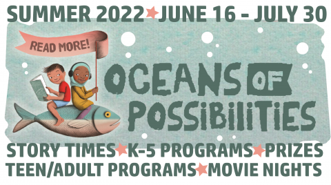 Summer 2022 June 16 - July 30 Oceans of Possibilities