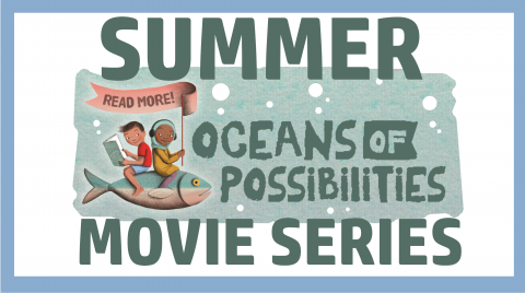 Oceans of Possibilities Summer Movie Series
