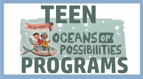 Oceans of Possibilities Teen Programs